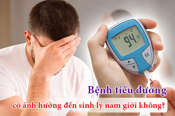 Tiểu đường ảnh hưởng sinh lý nam và nữ như thế nào?